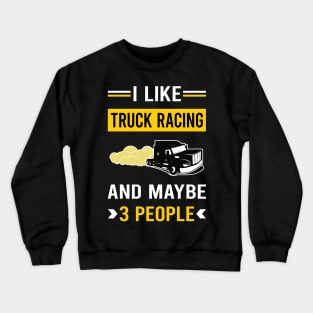 3 People Truck Racing Race Crewneck Sweatshirt